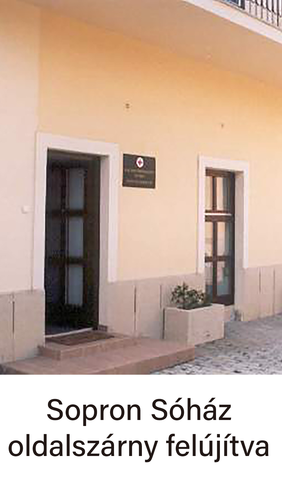 Renovated Sopron Sóház side wing with doorway and window
