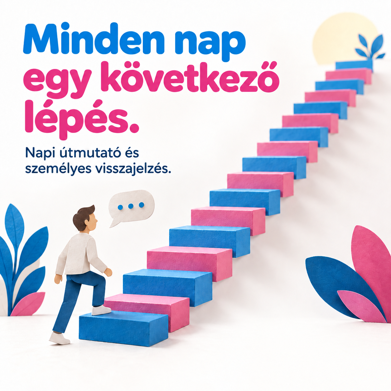 Minden nap egy következő lépés