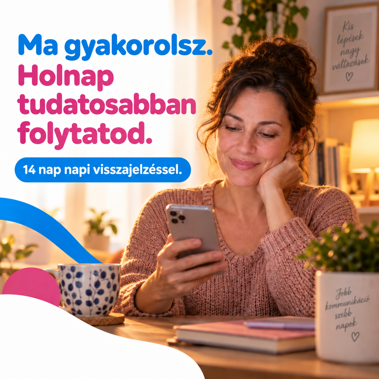 A mai gyakorlásból legyen következő lépés